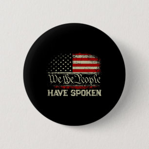 Wir, die Menschen haben gesprochen, dass Trump Vic Button