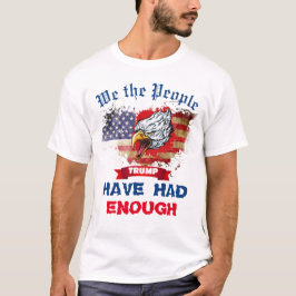 Wir, die Menschen, hatten genug amerikanischen Fah T-Shirt