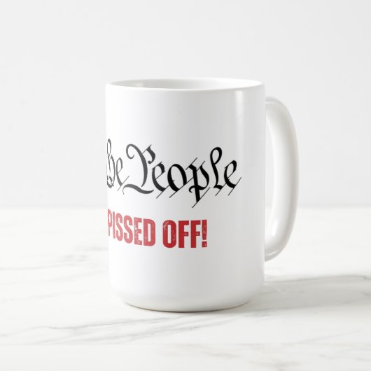 Wir, die Menschen sind von SCOTUS-Dissent verpisst Kaffeetasse (VorderseiteRechts)