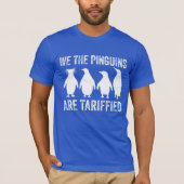 Wir die Pinguine sind getariflich - Pinguinzölle T-Shirt (Vorderseite)