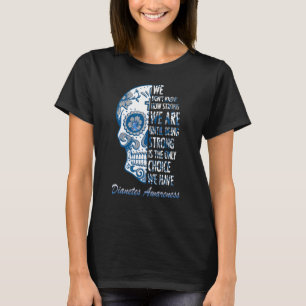 Wir Donu2019t wissen, wie stark wir Diabetes Zucke T-Shirt