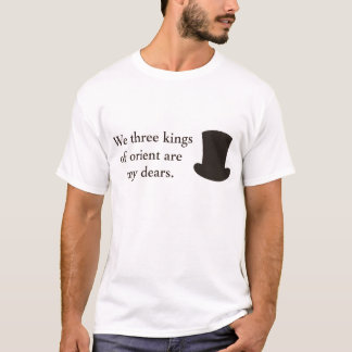 Wir drei Könige aus dem Morgenland sind meine Lieb T-Shirt