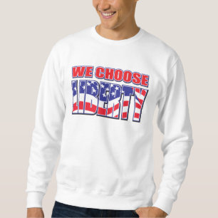 Wir entscheiden uns für Freiheit Sweatshirt