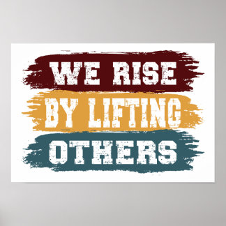 Wir erheben uns, indem wir andere aufheben poster