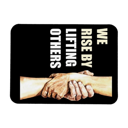 Wir erheben uns, indem wir andere heben: Motiviere Magnet (Horizontal)