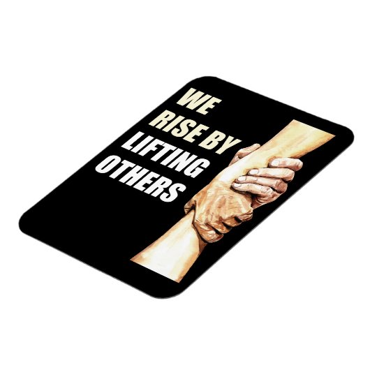 Wir erheben uns, indem wir andere heben: Motiviere Magnet (Linke Seite)