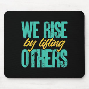 Wir erheben uns, indem wir andere Motivation Insra Mousepad