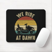 Wir fahren am Tag der Morgendämmermäher Mousepad (Mit Mouse)