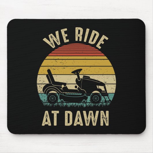 Wir fahren am Tag der Morgendämmermäher Mousepad (Vorne)