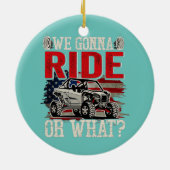 Wir fahren oder auf der Seite von Side SXS UTV USA Keramik Ornament (Hinten)