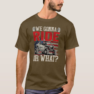 Wir fahren oder auf der Seite von Side SXS UTV USA T-Shirt