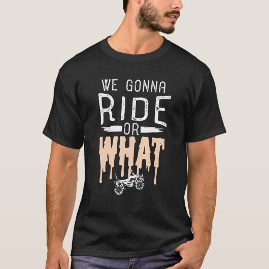 Wir fahren oder was für ein Quad Bike Design T-Shirt (Vorderseite)