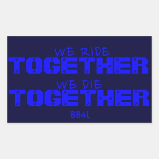 Wir fahren zusammen, wir Die zusammen - dünne blau Rechteckiger Aufkleber (Vorderseite)