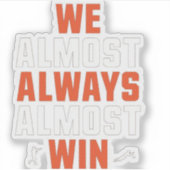 Wir fast immer gewinnen - Funny Football Shirt Aufkleber (Vorderseite)