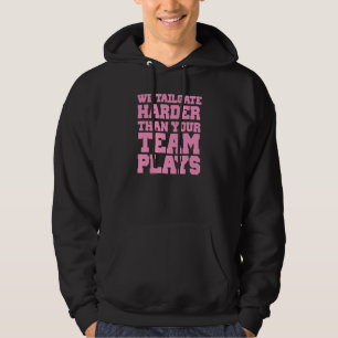 Wir feiern ein Tailgate-Fest härter als Ihr Team F Hoodie