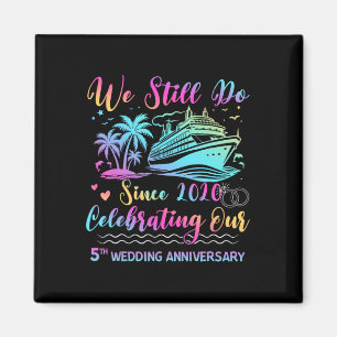 Wir feiern noch immer den 5. Hochzeitstag 5 Jahre Magnet