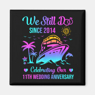 Wir feiern noch unseren 11. Hochzeitstag 11 Magnet