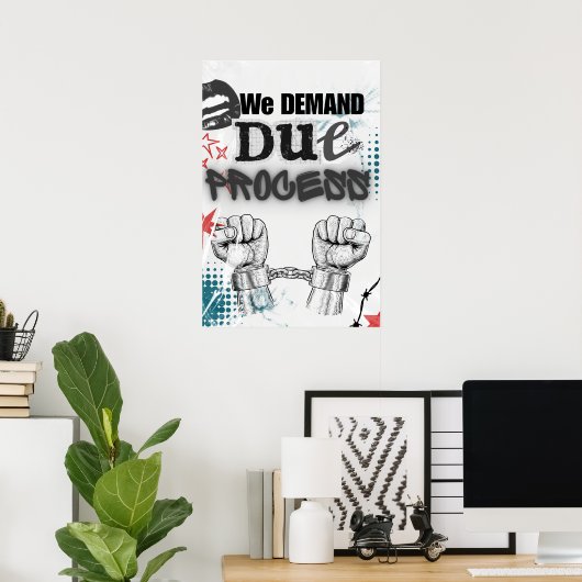 Wir fordern DUE-PROZESS - Protestpos nach Graffiti Poster (Heimbüro)