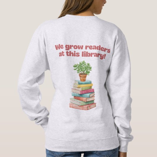 Wir fördern Leser in dieser Bibliothek Sweatshirt (Rückseite)