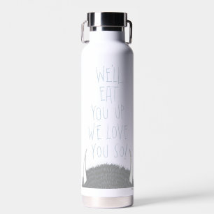 Wir fressen dich! Wir lieben dich so! Trinkflasche