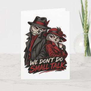 Wir führen keine Smalltalk-Eulen-Duo-Design Karte