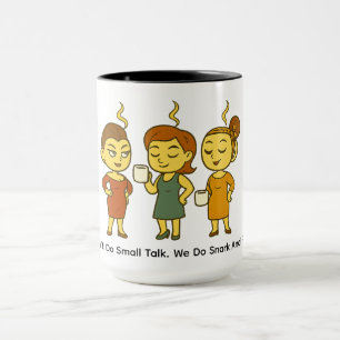 Wir führen keine Smalltalks. Wir machen Sarkasmus  Tasse