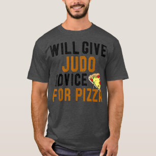 Wir geben Judo Ratschläge für Pizza Funny Meican F T-Shirt