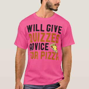 Wir geben Quizraten für Pizza Funny Pizza Lov T-Shirt