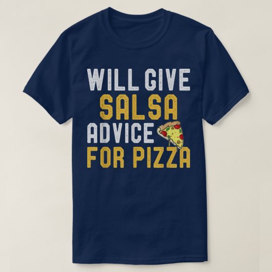 Wir geben Salsa Ratschläge für Pizza Funny Dancing T-Shirt (Design vorne)