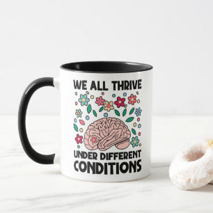 Wir gedeihen alle unter verschiedenen Bedingungen Tasse