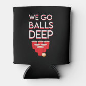 Wir gehen Balls Deep Beer Pong Player Shirt Dosenkühler (Vorderseite)