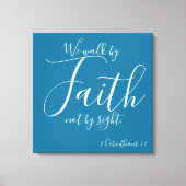 Wir gehen durch den Glauben Leinwanddruck (Vorderseite)