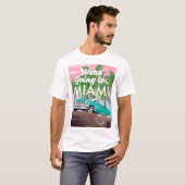 Wir gehen nach Miami T-Shirt (Vorne ganz)