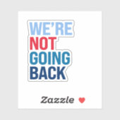 Wir gehen nicht zurück aufkleber (Blatt)