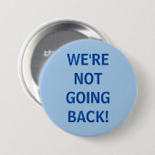 Wir gehen nicht zurück! button (Vorne & Hinten)