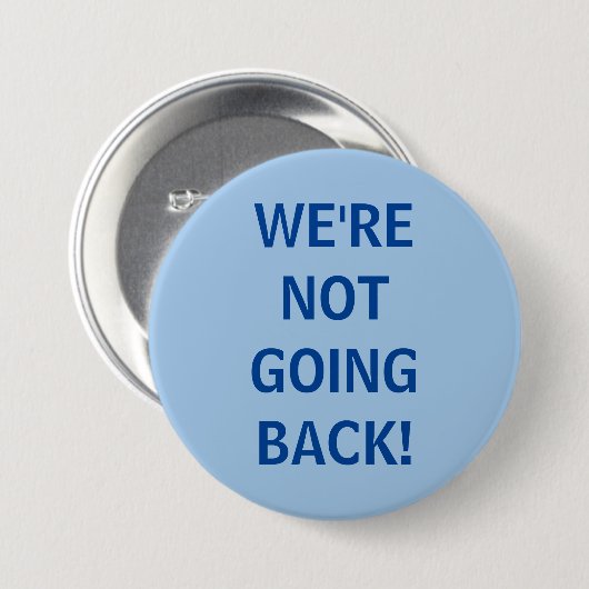 Wir gehen nicht zurück! button (Vorne & Hinten)