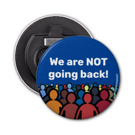 Wir gehen NICHT zurück Flaschenöffner