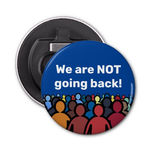 Wir gehen NICHT zurück Flaschenöffner (Vorderseite)