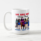 Wir gehen nicht zurück Harris Waltz, Frau Präsiden Kaffeetasse (Links)