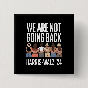 Wir gehen nicht zurück Kamala Harris Waltz 24  Button