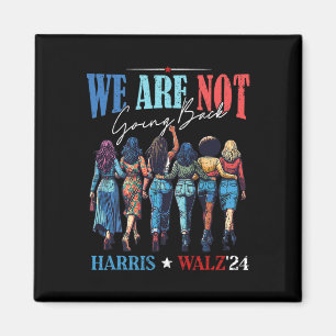 Wir gehen nicht zurück Kamala Harris Waltz 24 Frau Magnet
