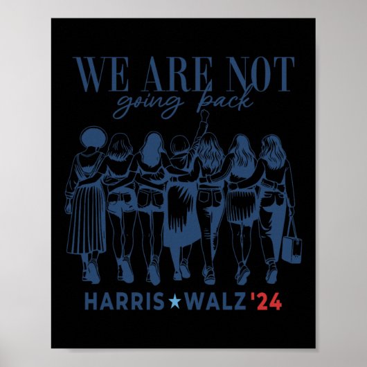 Wir gehen nicht zurück Kamala Harris Waltz 24 Frau Poster (Vorne)