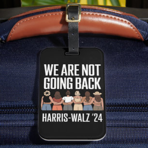 Wir gehen nicht zurück Kamala Harris Waltz 24  Gepäckanhänger