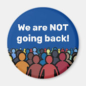 Wir gehen NICHT zurück Magnet (Vorne)