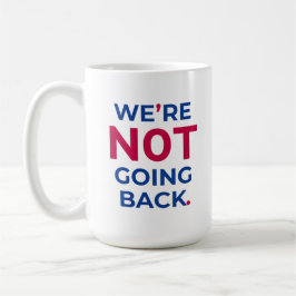 Wir gehen nicht zurück! Mug Kaffeetasse
