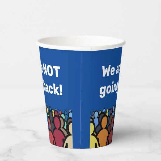 Wir gehen NICHT zurück Pappbecher (Rechts)
