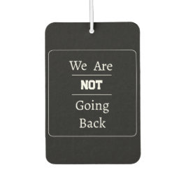 "Wir gehen nicht zurück"-Phrase Autolufterfrischer