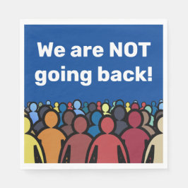 Wir gehen NICHT zurück Serviette