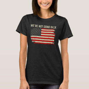 Wir gehen nicht zurück Slogan Vintage Amerika USA T-Shirt