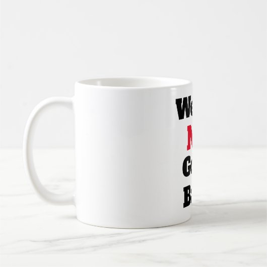 Wir gehen nicht zurück! Tasse (Links)